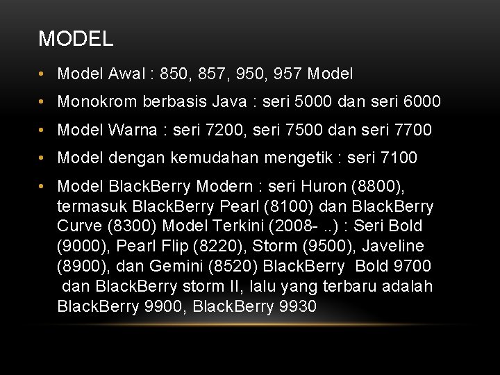 MODEL • Model Awal : 850, 857, 950, 957 Model • Monokrom berbasis Java