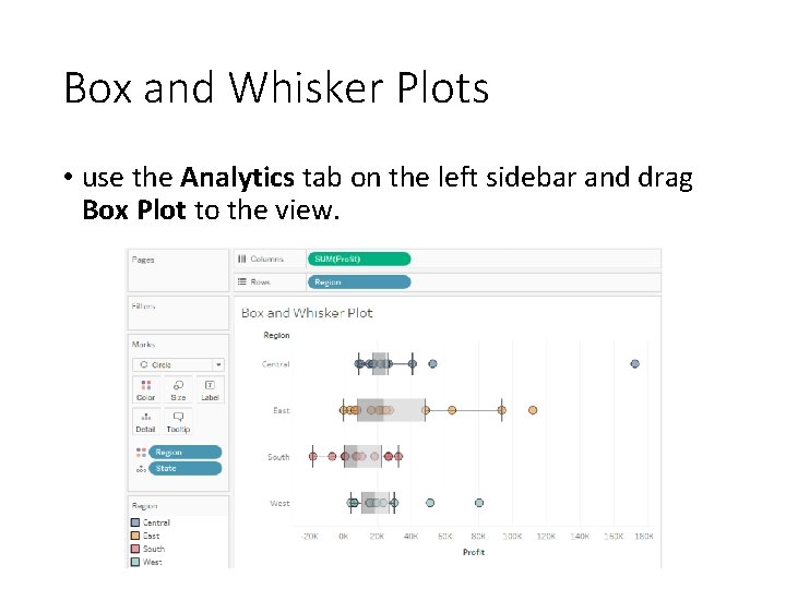 Box and Whisker Plots • use the Analytics tab on the left sidebar and