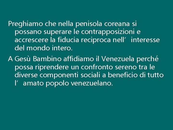 Preghiamo che nella penisola coreana si possano superare le contrapposizioni e accrescere la fiducia