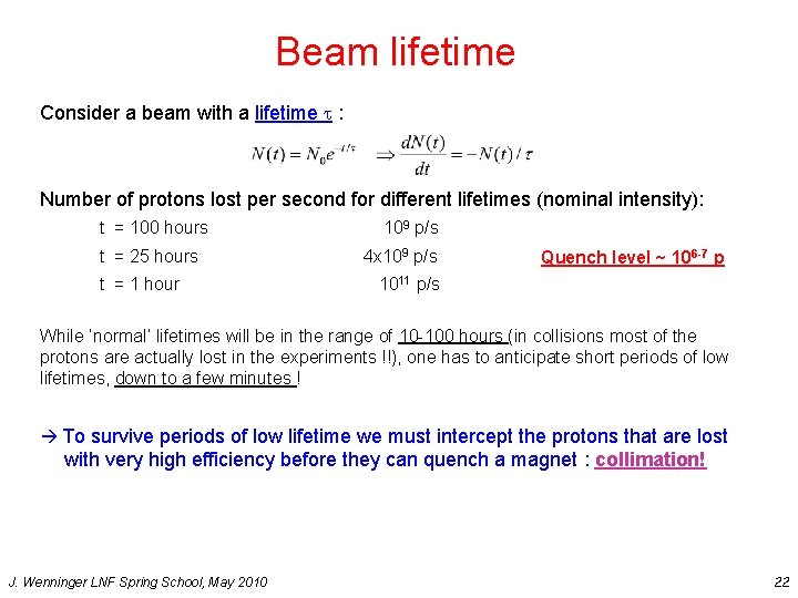 Beam lifetime Consider a beam with a lifetime t : Number of protons lost