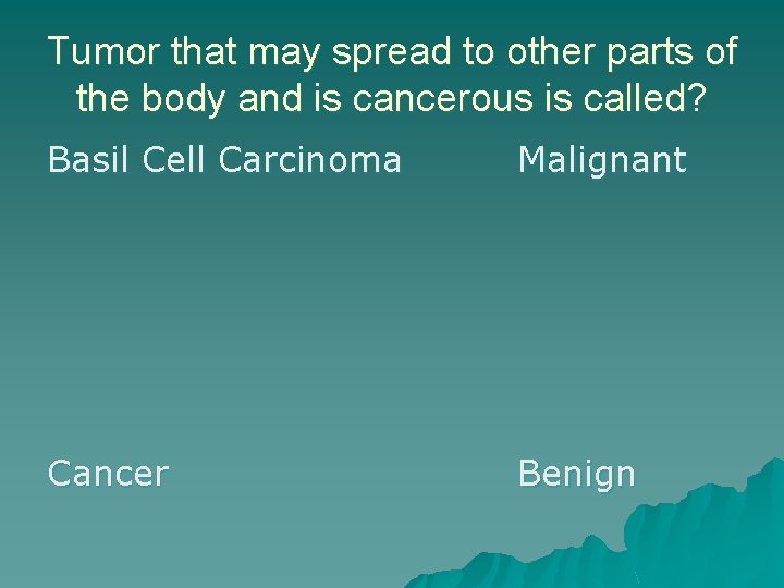 Tumor that may spread to other parts of the body and is cancerous is