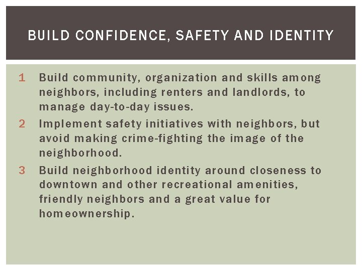 BUILD CONFIDENCE, SAFETY AND IDENTITY 1 2 3 Build community, organization and skills among