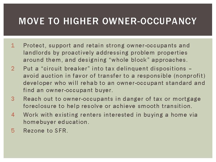 MOVE TO HIGHER OWNER-OCCUPANCY 1 2 3 4 5 Protect, support and retain strong