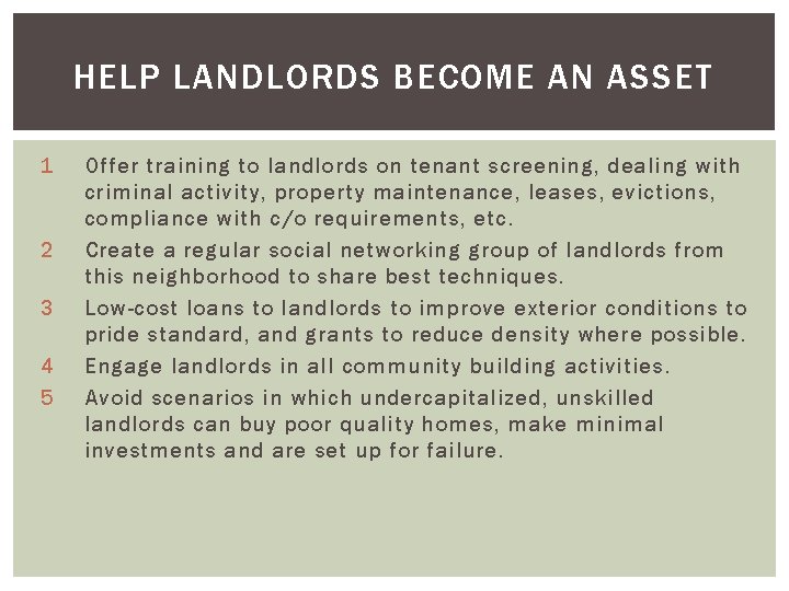 HELP LANDLORDS BECOME AN ASSET 1 2 3 4 5 Offer training to landlords