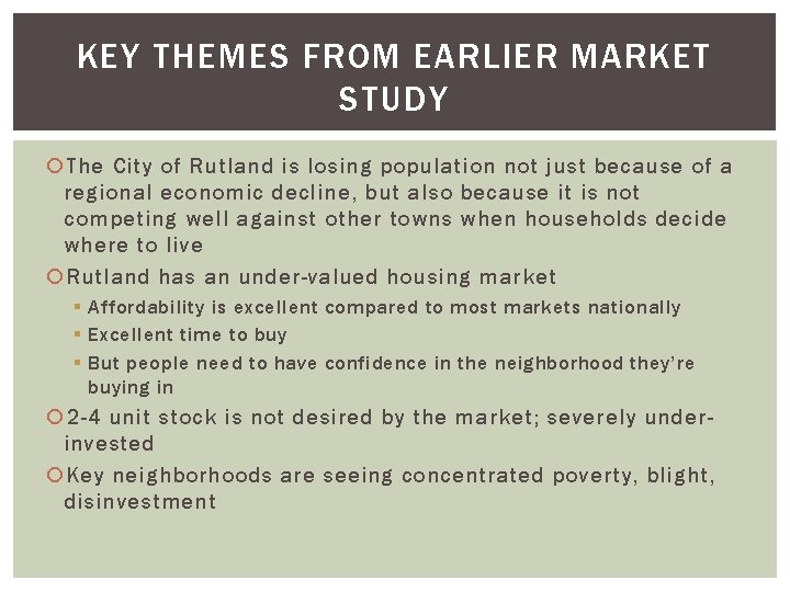 KEY THEMES FROM EARLIER MARKET STUDY The City of Rutland is losing population not