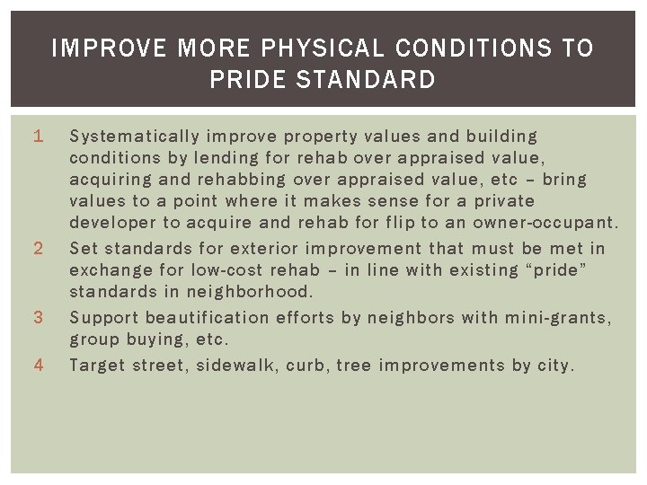 IMPROVE MORE PHYSICAL CONDITIONS TO PRIDE STANDARD 1 2 3 4 Systematically improve property