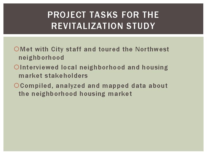 PROJECT TASKS FOR THE REVITALIZATION STUDY Met with City staff and toured the Northwest