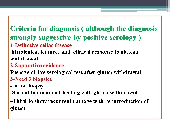 Criteria for diagnosis ( although the diagnosis strongly suggestive by positive serology ) 1