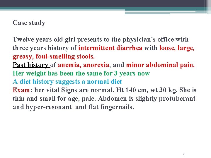 Case study Twelve years old girl presents to the physician's office with three years