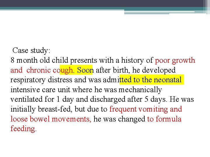 Case study: 8 month old child presents with a history of poor growth and