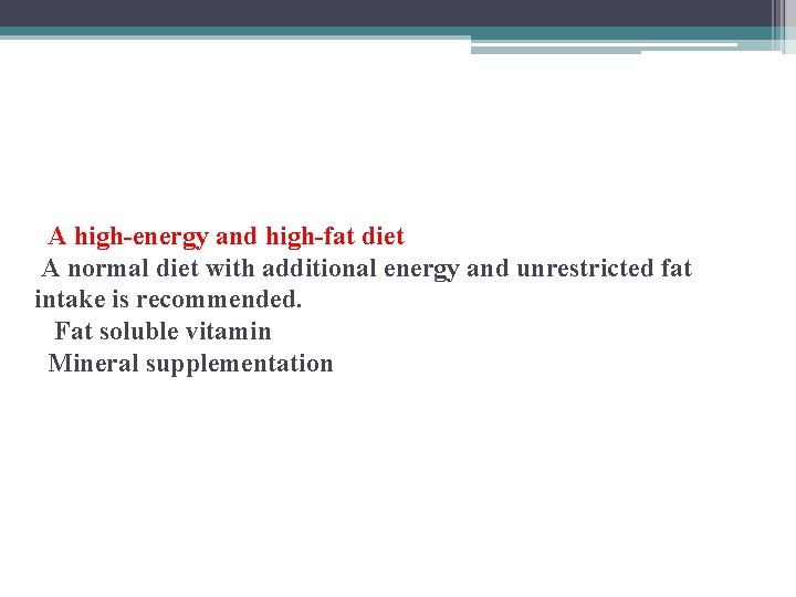 A high-energy and high-fat diet A normal diet with additional energy and unrestricted fat