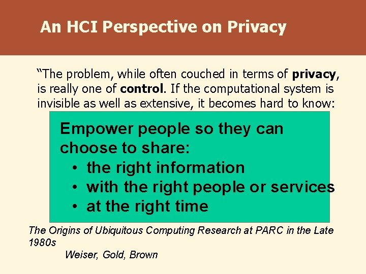 An HCI Perspective on Privacy “The problem, while often couched in terms of privacy,
