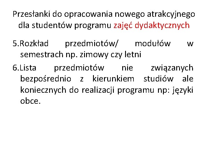 Przesłanki do opracowania nowego atrakcyjnego dla studentów programu zajęć dydaktycznych 5. Rozkład przedmiotów/ modułów