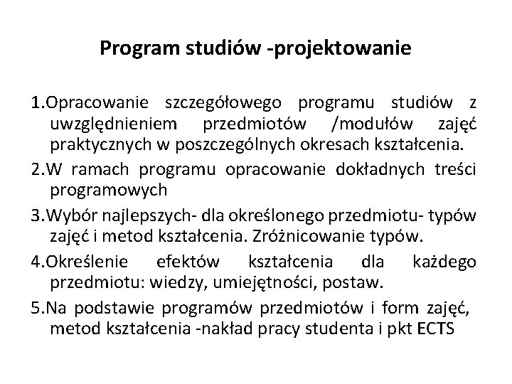 Program studiów -projektowanie 1. Opracowanie szczegółowego programu studiów z uwzględnieniem przedmiotów /modułów zajęć praktycznych