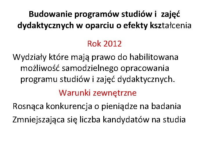 Budowanie programów studiów i zajęć dydaktycznych w oparciu o efekty kształcenia Rok 2012 Wydziały