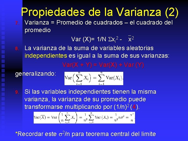 Propiedades de la Varianza (2) Varianza = Promedio de cuadrados – el cuadrado del