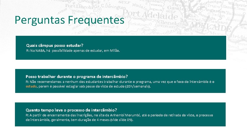 Perguntas Frequentes Quais câmpus posso estudar? R: Na NABA, há possibilidade apenas de estudar,