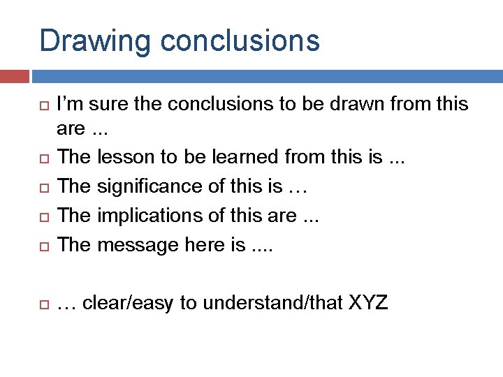 Drawing conclusions I’m sure the conclusions to be drawn from this are. . .