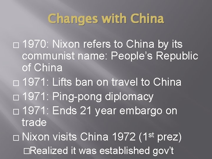 Changes with China 1970: Nixon refers to China by its communist name: People’s Republic