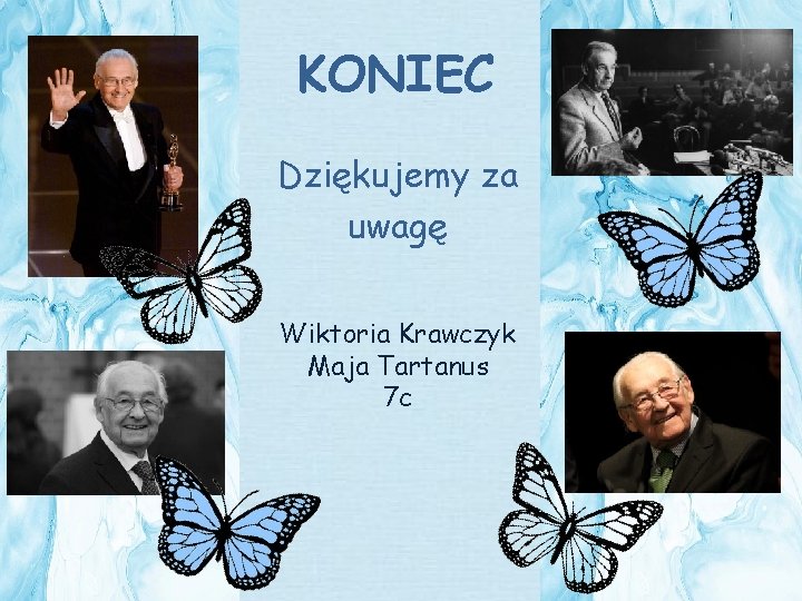 KONIEC Dziękujemy za uwagę Wiktoria Krawczyk Maja Tartanus 7 c 