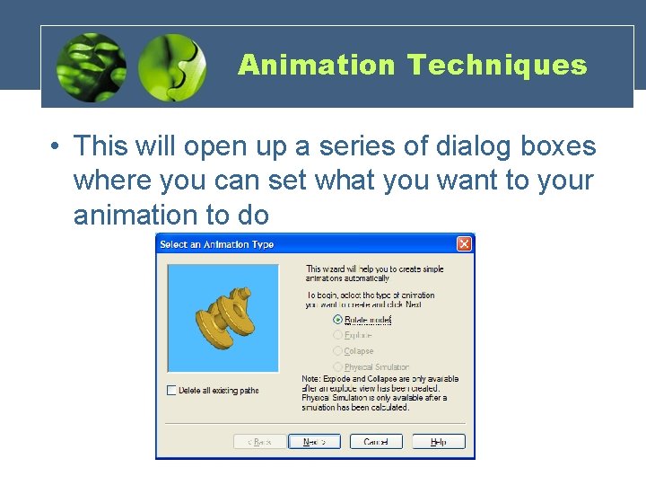 Animation Techniques • This will open up a series of dialog boxes where you