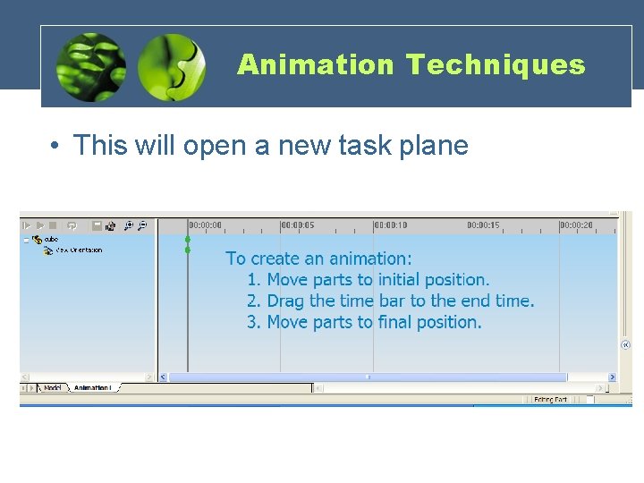 Animation Techniques • This will open a new task plane 
