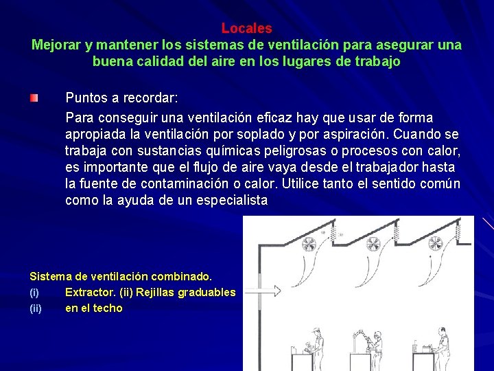 Locales Mejorar y mantener los sistemas de ventilación para asegurar una buena calidad del