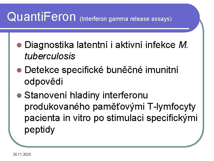 Quanti. Feron (Interferon gamma release assays) l Diagnostika latentní i aktivní infekce M. tuberculosis