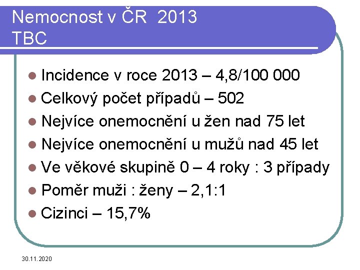 Nemocnost v ČR 2013 TBC l Incidence v roce 2013 – 4, 8/100 000