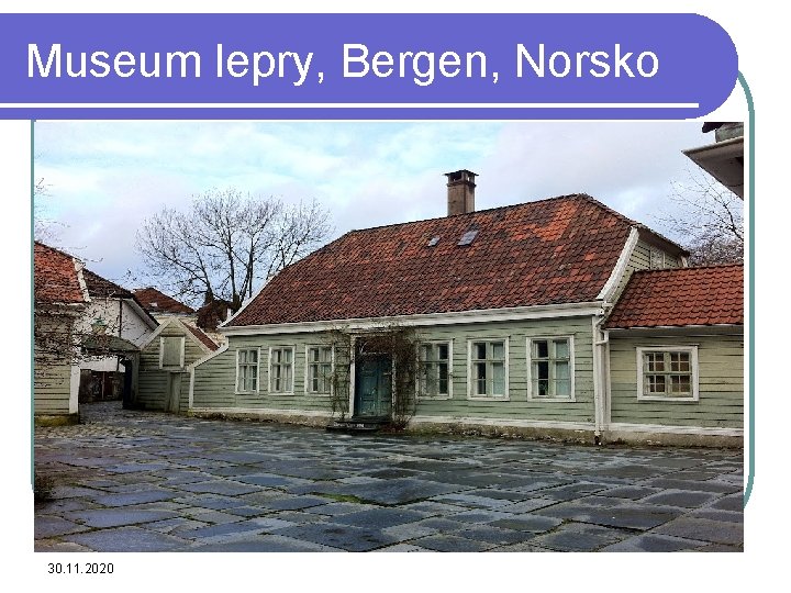 Museum lepry, Bergen, Norsko 30. 11. 2020 