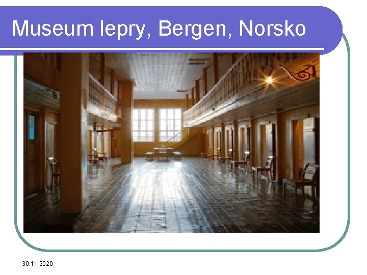 Museum lepry, Bergen, Norsko 30. 11. 2020 