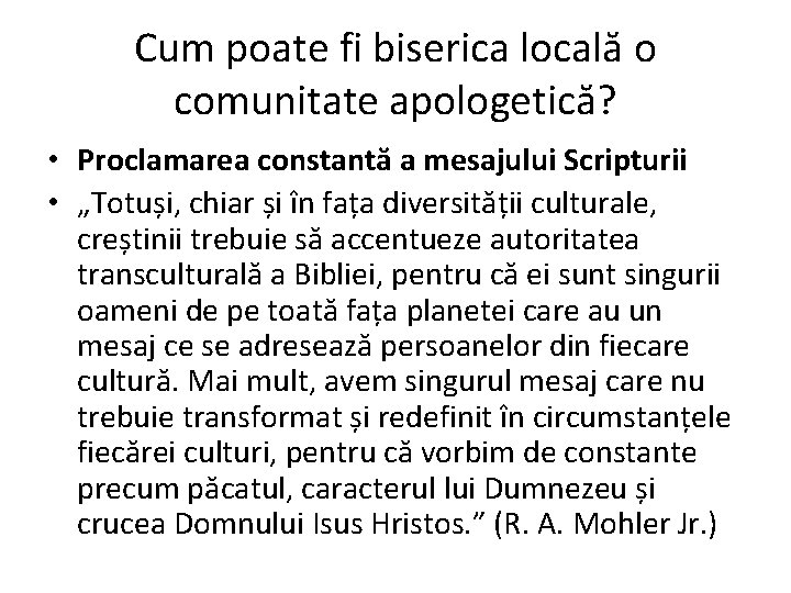 Cum poate fi biserica locală o comunitate apologetică? • Proclamarea constantă a mesajului Scripturii