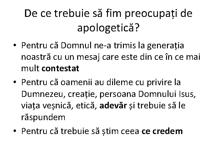 De ce trebuie să fim preocupați de apologetică? • Pentru că Domnul ne-a trimis