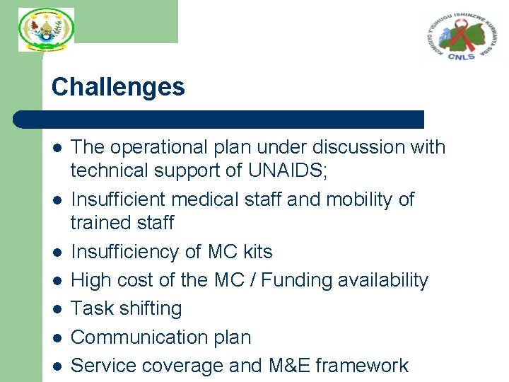 Challenges l l l l The operational plan under discussion with technical support of