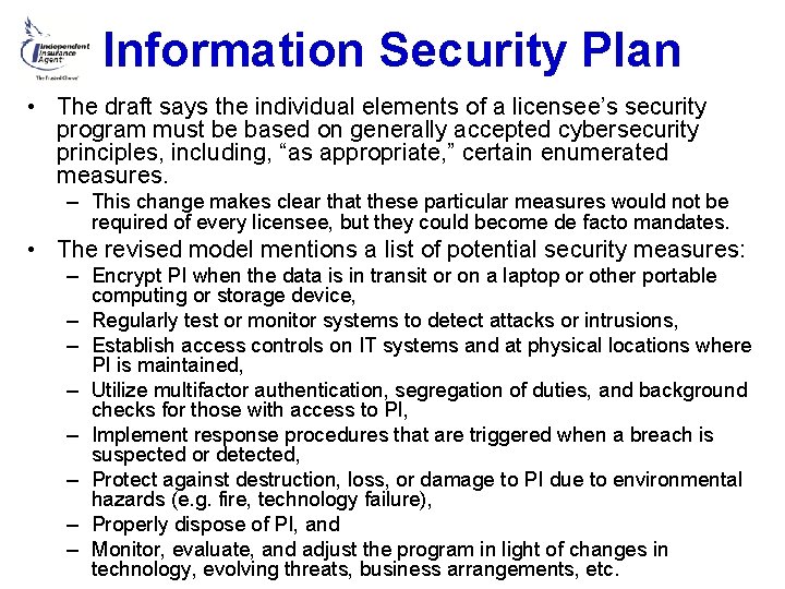 Information Security Plan • The draft says the individual elements of a licensee’s security