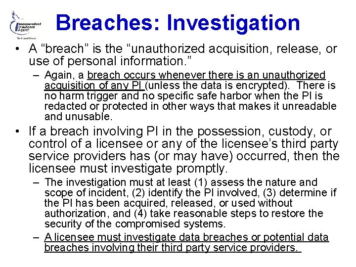 Breaches: Investigation • A “breach” is the “unauthorized acquisition, release, or use of personal