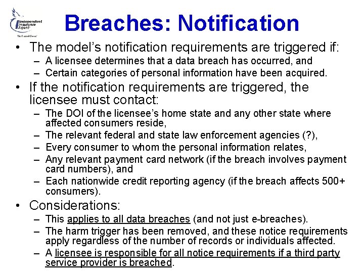 Breaches: Notification • The model’s notification requirements are triggered if: – A licensee determines