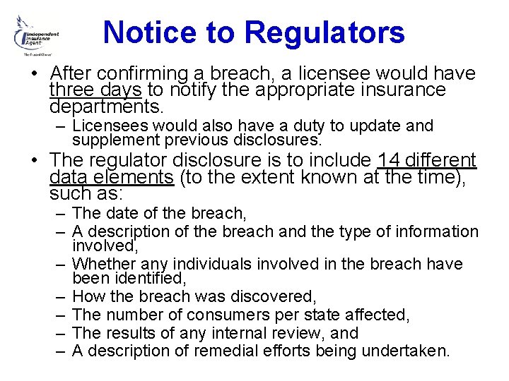 Notice to Regulators • After confirming a breach, a licensee would have three days