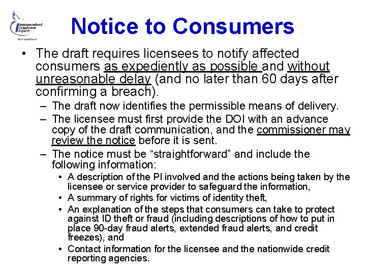 Notice to Consumers • The draft requires licensees to notify affected consumers as expediently