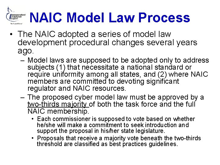 NAIC Model Law Process • The NAIC adopted a series of model law development