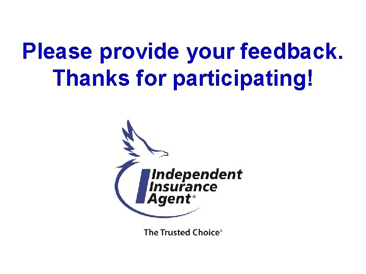 Please provide your feedback. Thanks for participating! 