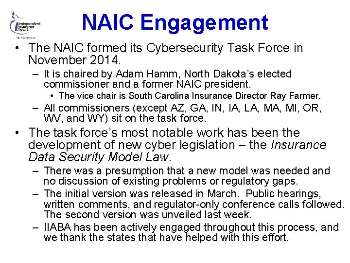 NAIC Engagement • The NAIC formed its Cybersecurity Task Force in November 2014. –