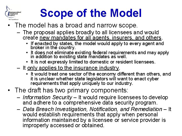 Scope of the Model • The model has a broad and narrow scope. –