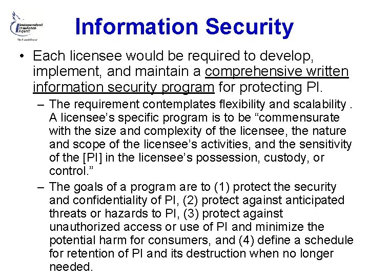 Information Security • Each licensee would be required to develop, implement, and maintain a