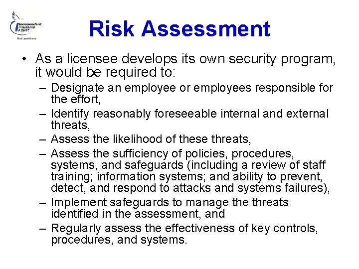 Risk Assessment • As a licensee develops its own security program, it would be