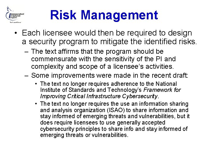 Risk Management • Each licensee would then be required to design a security program