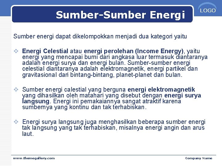 LOGO Sumber-Sumber Energi Sumber energi dapat dikelompokkan menjadi dua kategori yaitu v Energi Celestial