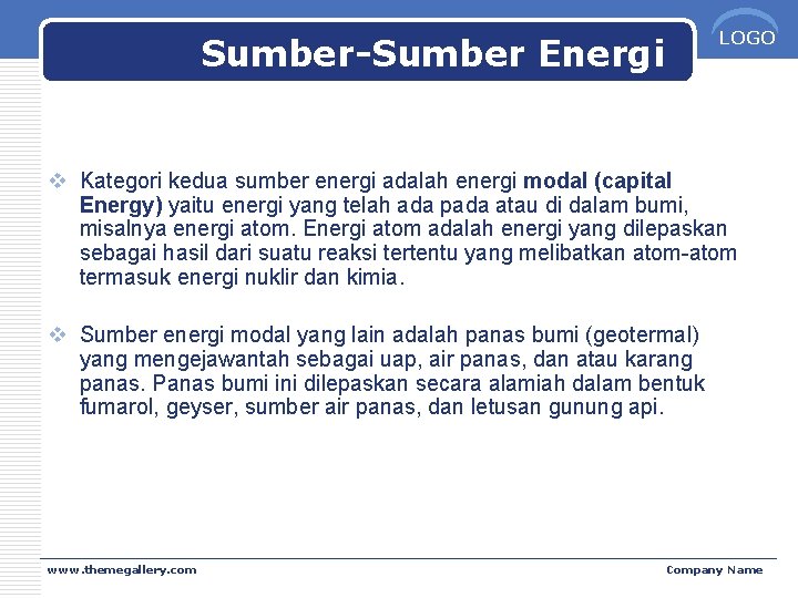 LOGO Sumber-Sumber Energi v Kategori kedua sumber energi adalah energi modal (capital Energy) yaitu