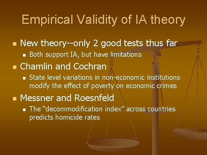 Empirical Validity of IA theory n New theory--only 2 good tests thus far n