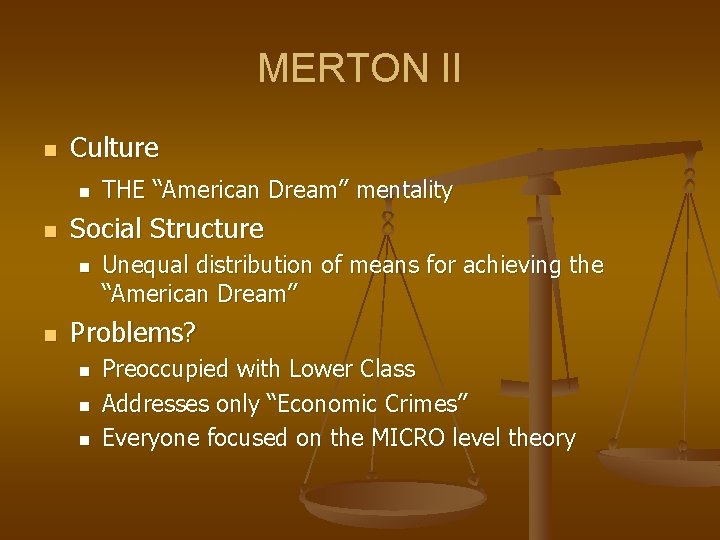 MERTON II n Culture n n Social Structure n n THE “American Dream” mentality